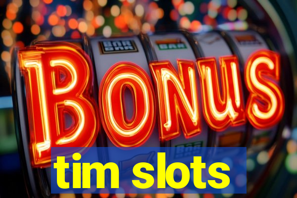 tim slots